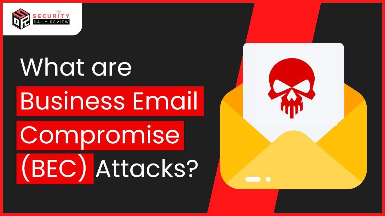 What are Business Email Compromise (BEC) Attacks?