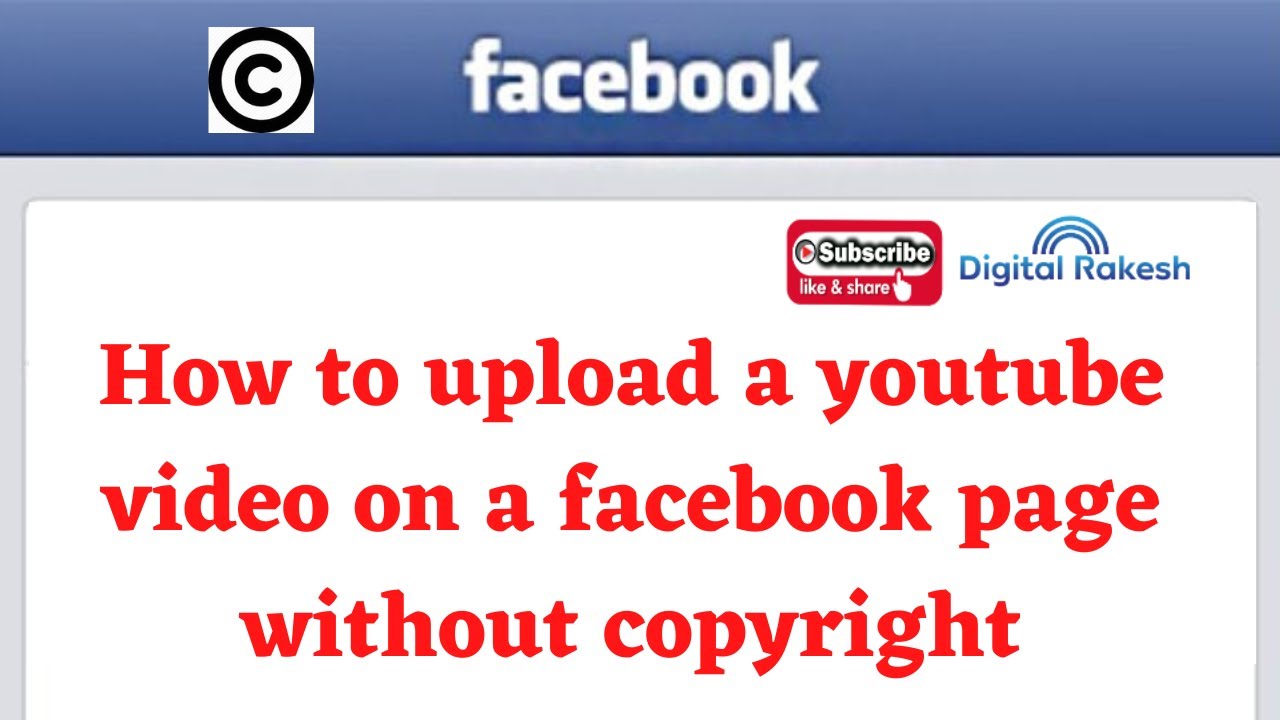How to upload a youtube video on a facebook page without copyright || Digital Rakesh