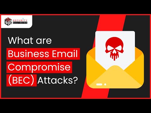 What are Business Email Compromise (BEC) Attacks?