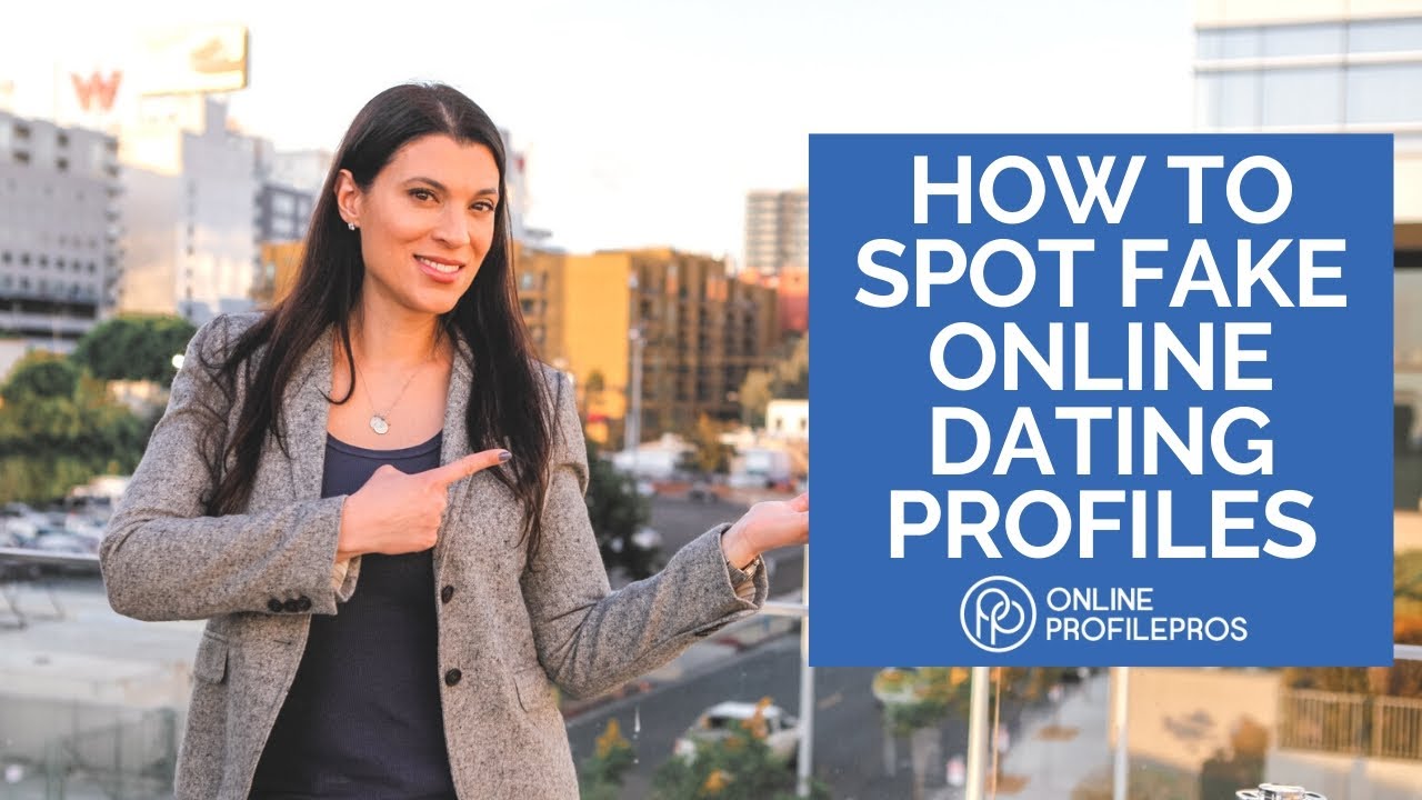 How to Spot Fake Online Dating Profiles