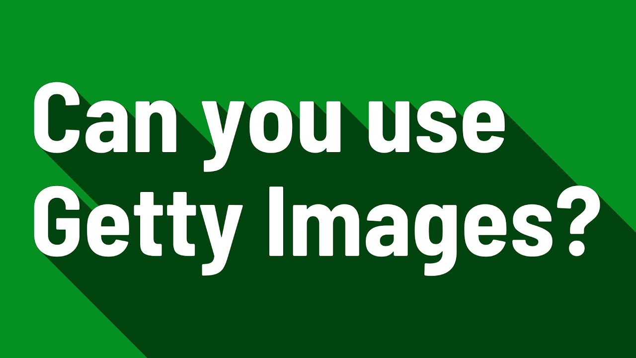 Can you use Getty Images?