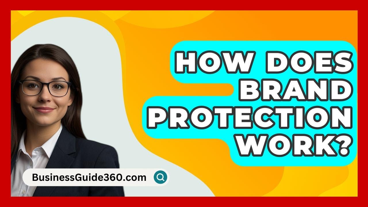 How Does Brand Protection Work? - BusinessGuide360.com