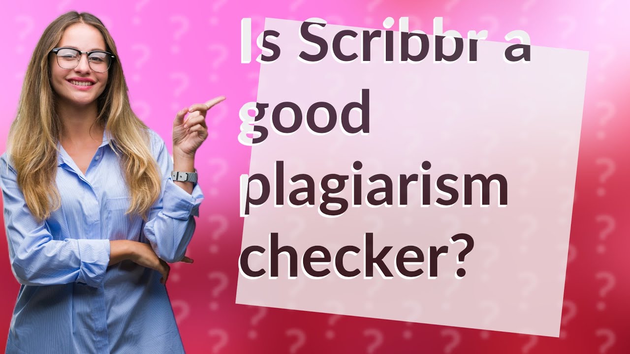 Is Scribbr a good plagiarism checker?