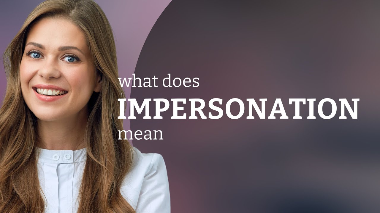 Impersonation — what is IMPERSONATION meaning