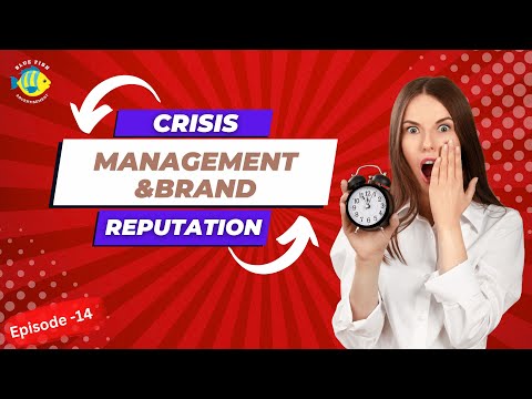 Episode -14 Crisis Management and Brand Reputation: Safeguarding Your Brand's Integrity"