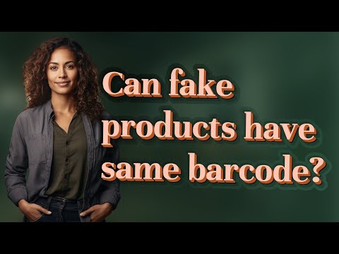 Can fake products have same barcode?