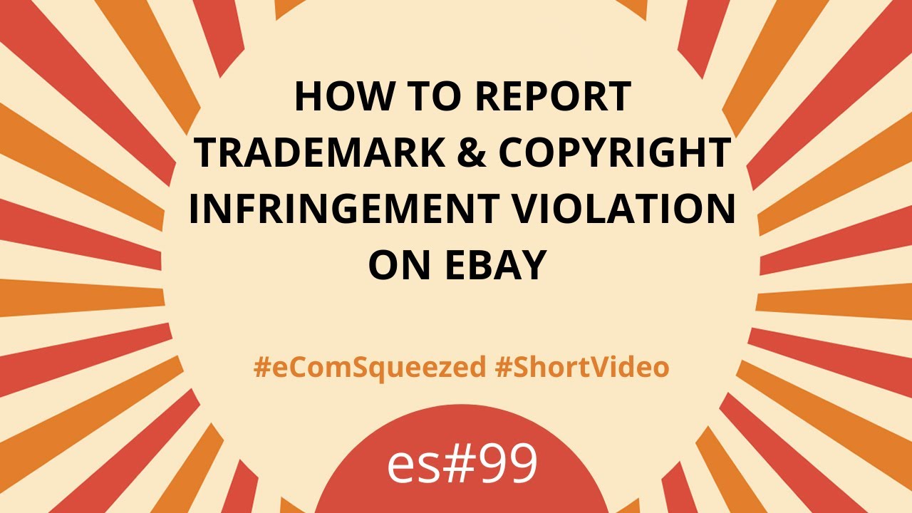 How to Report Trademark & Copyright Infringement Violation on eBay - es#99