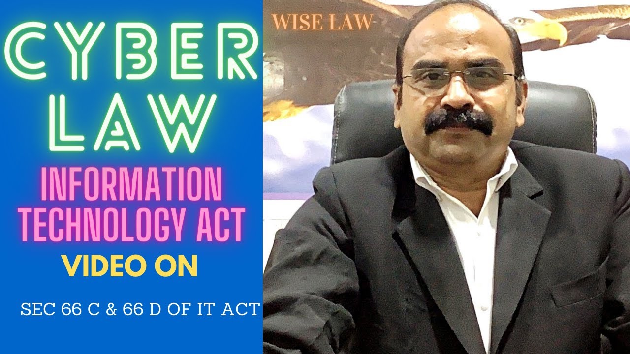 Cyber law- Identity Teft & Impersonation-Sections 66C & 66D IT Act