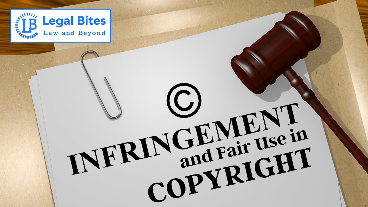 Infringement and Fair Use in Copyright | Explained | IPR | Legal Bites Academy