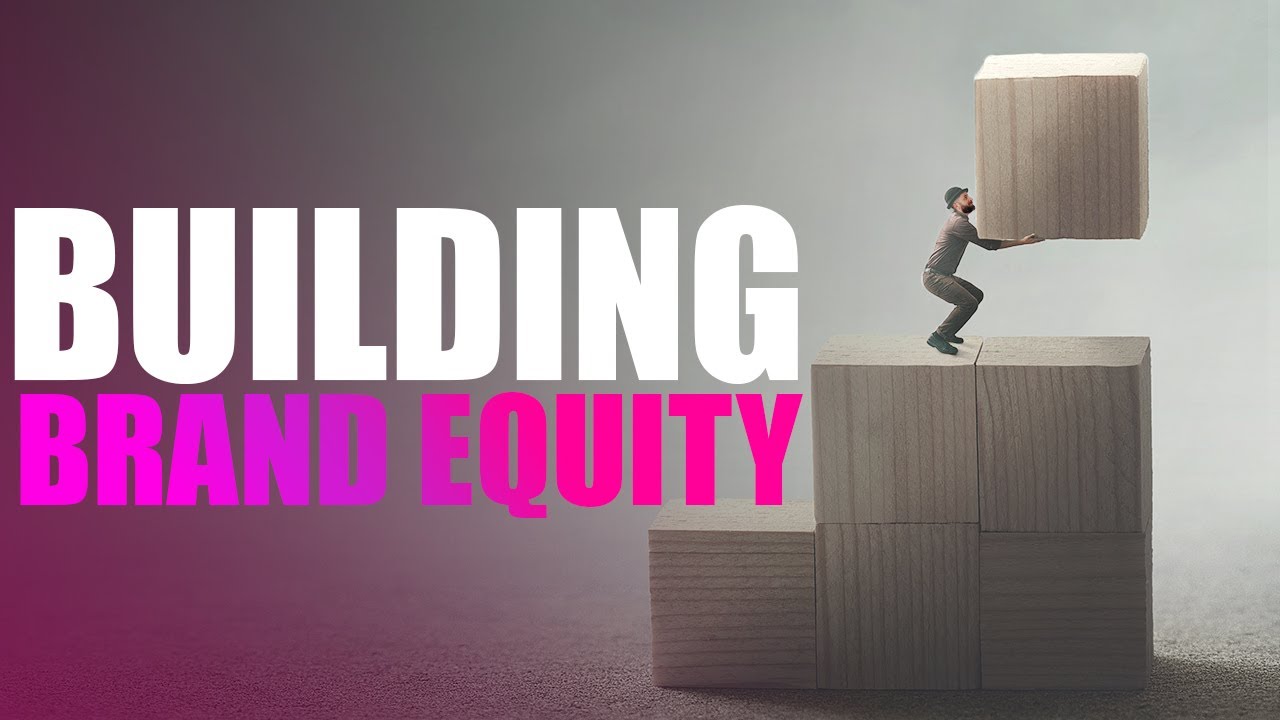 How To Build Brand Equity (10 Simple Steps)