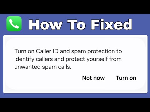 Turn on Caller ID and spam protection to identify callers and protect yourself from unwanted calls