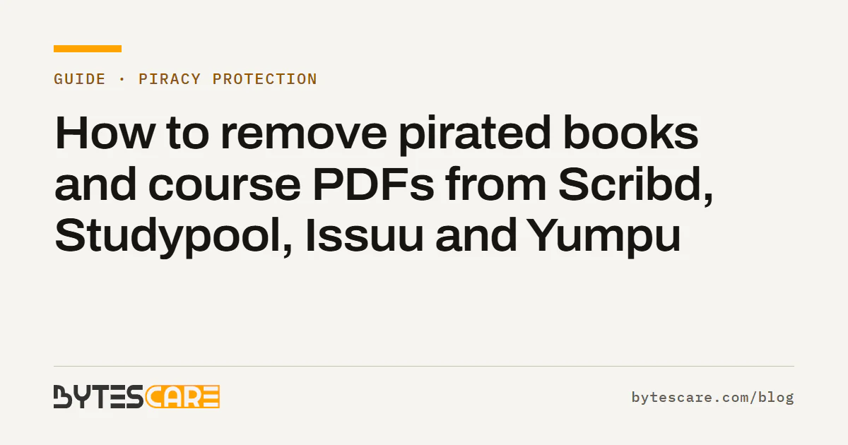 Bytescare guide title card: How to remove pirated books and course PDFs from Scribd, Studypool, Issuu and Yumpu