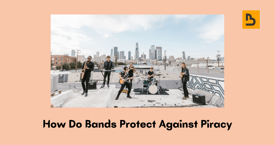 how do bands protect against piracy