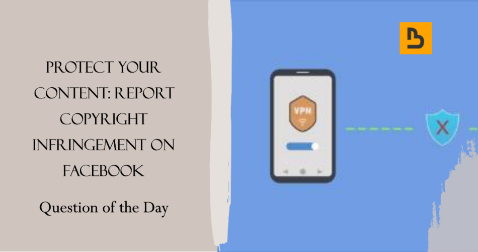 How to Report Copyright Infringement on Facebook?