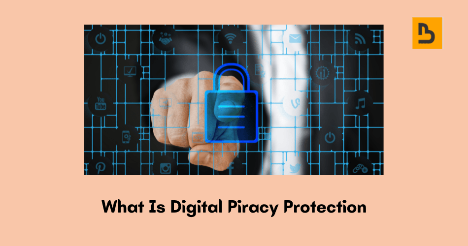 digital piracy protection
