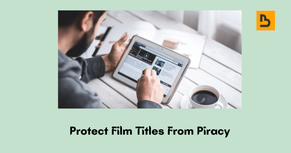 protect film titles from piracy